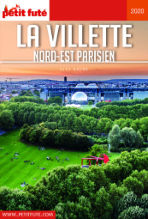 LA VILLETTE ET LE NORD-EST PARISIEN 2020 - Le guide numérique