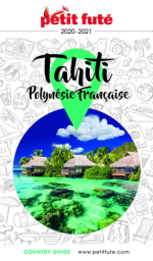 TAHITI - POLYNÉSIE 2020/2021 - Le guide numérique
