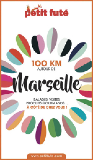 100 KM AUTOUR DE MARSEILLE 2020 - Le guide numérique