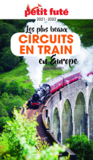 LES PLUS BEAUX CIRCUITS EN TRAIN EN EUROPE 2021/2022 - Le guide numérique
