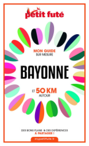 BAYONNE ET 50 KM AUTOUR 2021 - Le guide numérique