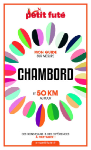 CHAMBORD ET 50 KM AUTOUR 2021 - Le guide numérique