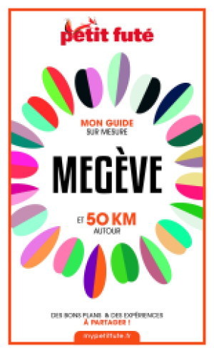 MEGÈVE ET 50 KM AUTOUR 2021 - Le guide numérique