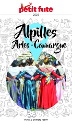 ALPILLES - CAMARGUE - ARLES 2022 - Le guide numérique