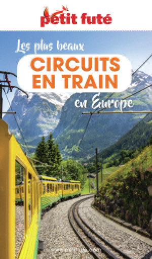 LES PLUS BEAUX CIRCUITS EN TRAIN EN EUROPE 2023 - Le guide numérique
