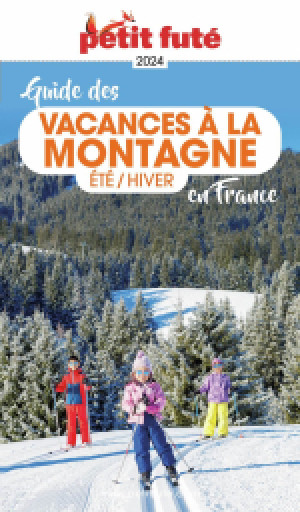 VACANCES A LA MONTAGNE EN FRANCE 2024 - Le guide numérique