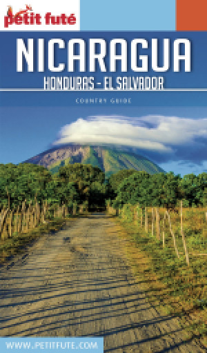 NICARAGUA - HONDURAS - EL SALVADOR 2017 - Le guide numérique