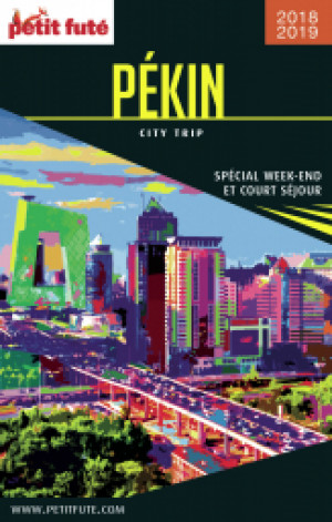 PÉKIN CITY TRIP 2018/2019 - Le guide numérique